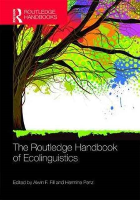 Book cover of: Routledge Handbook of Ecolinguistics. By: Alwin F. Fill