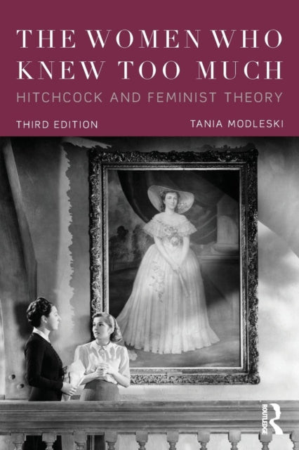 Book cover of: Women Who Knew Too Much. By: Tania Modleski