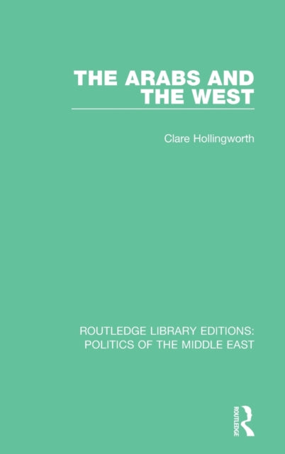 Book cover of: Arabs and the West. By: Clare Hollingworth