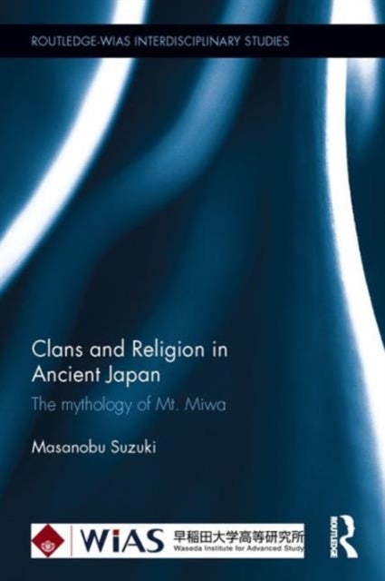 Book cover of: Clans and Religion in Ancient Japan. By: Masanobu Suzuki