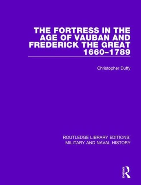 Book cover of: Fortress in the Age of Vauban and Frederick the Great 1660-1789. By: Christopher Duffy