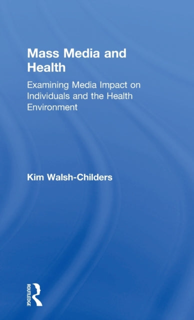 Book cover of: Mass Media and Health. By: Kim Walsh-Childers