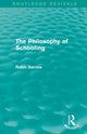 Book cover of: Philosophy of Schooling. By: Robin Barrow