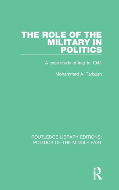 Book cover of: Role of the Military in Politics. By: Mohammad A. Tarbush