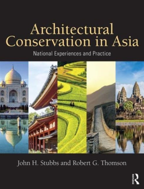 Book cover of: Architectural Conservation in Asia. By: John H. Stubbs