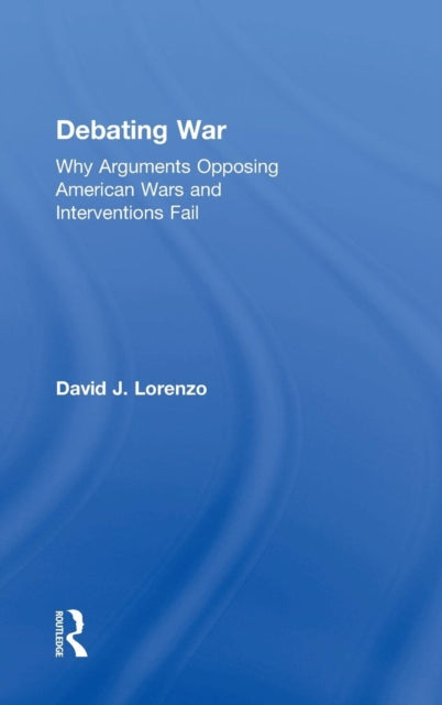 Book cover of: Debating War. By: David Lorenzo