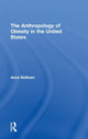 Book cover of: Anthropology of Obesity in the United States. By: Anna Bellisari
