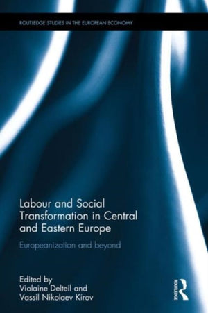 Labour and Social Transformation in Central and Eastern Europe