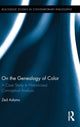 Book cover of: On the Genealogy of Color. By: Zed Adams