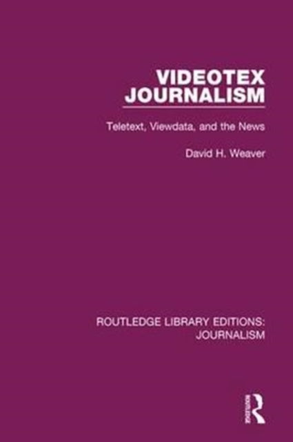 Book cover of: Videotex Journalism. By: David H. Weaver