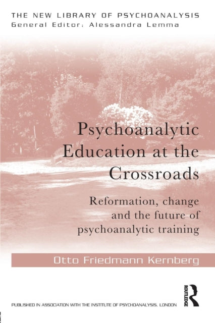 Book cover of: Psychoanalytic Education at the Crossroads. By: Otto Kernberg