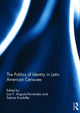 Book cover of: Politics of Identity in Latin American Censuses. By: Luis F. Angosto-Ferrández