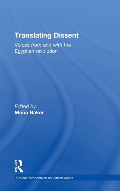 Book cover of: Translating Dissent. By: منى بيكر