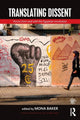 Book cover of: Translating Dissent. By: منى بيكر