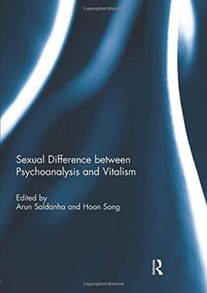 Sexual Difference Between Psychoanalysis and Vitalism