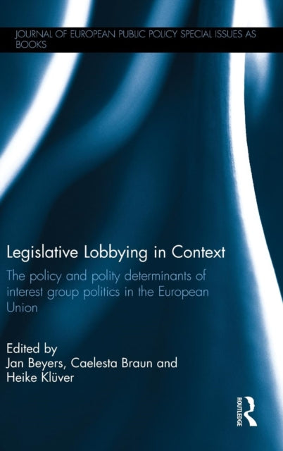 Book cover of: Legislative Lobbying in Context. By: Jan Beyers