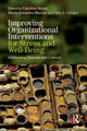 Book cover of: Improving Organizational Interventions For Stress and Well-Being. By: Caroline Biron