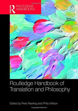 The Routledge Handbook of Translation and Philosophy