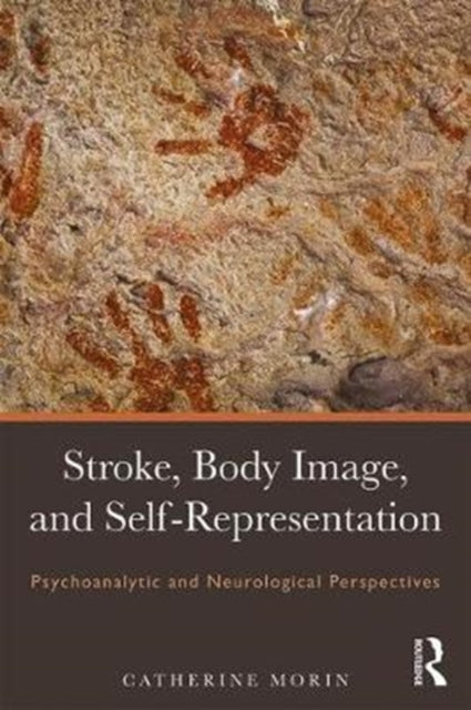 Book cover of: Stroke, Body Image, and Self Representation. By: Catherine Morin