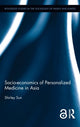 Book cover of: Socio-economics of Personalized Medicine in Asia. By: Shirley Hsiao-Li Sun