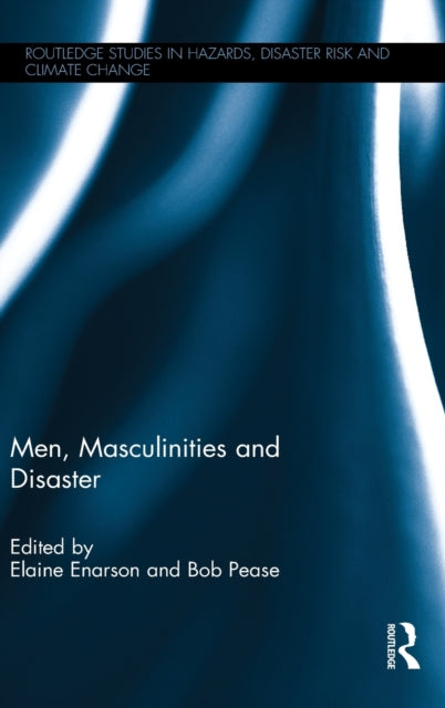Book cover of: Men, Masculinities and Disaster. By: Elaine Enarson