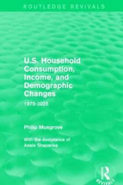 Book cover of: U.S. Household Consumption, Income, and Demographic Changes. By: Philip Musgrove