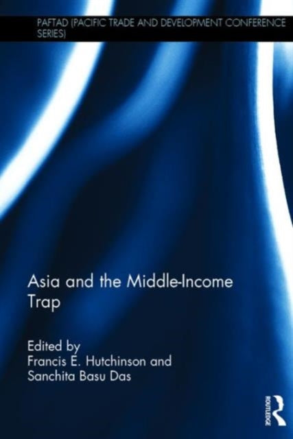 Book cover of: Asia and the Middle-Income Trap. By: Francis Hutchinson
