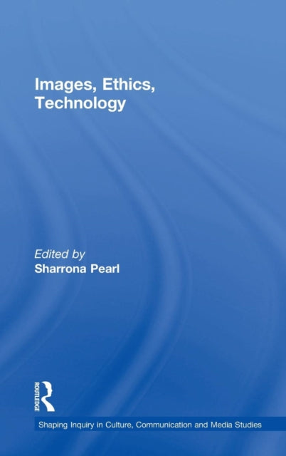 Book cover of: Images, Ethics, Technology. By: Sharrona Pearl
