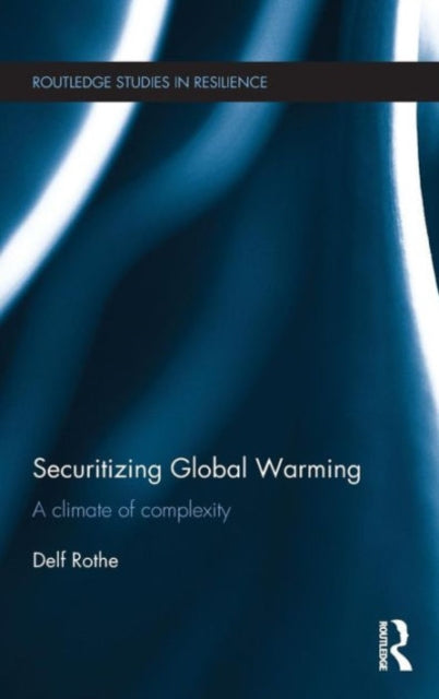 Book cover of: Securitizing Global Warming. By: Delf Rothe