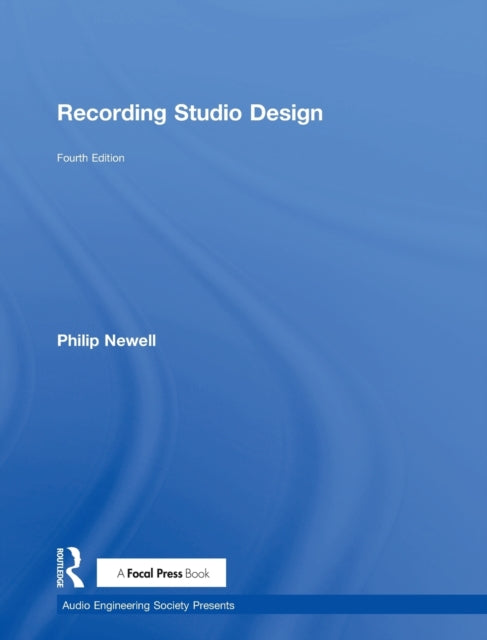 Book cover of: Recording Studio Design. By: Philip Newell