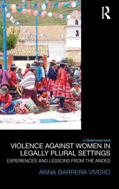 Book cover of: Violence Against Women in Legally Plural settings. By: Anna Barrera