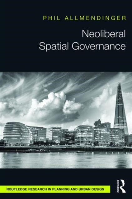 Book cover of: Neoliberal Spatial Governance. By: Philip Allmendinger