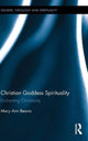 Book cover of: Christian Goddess Spirituality. By: Mary Ann Beavis