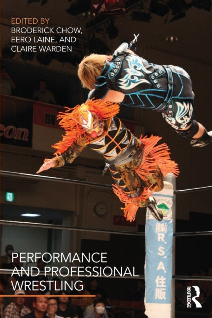 Book cover of: Performance and Professional Wrestling. By: Broderick Chow