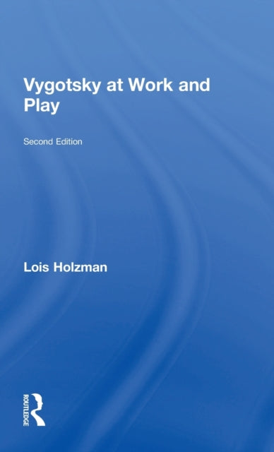 Book cover of: Vygotsky at Work and Play. By: Lois Holzman