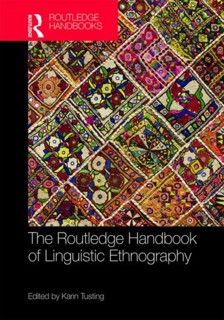 Book cover of: Routledge Handbook of Linguistic Ethnography. By: Karin Tusting