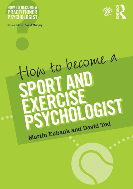 Book cover of: How to Become a Sport and Exercise Psychologist. By: Martin Eubank