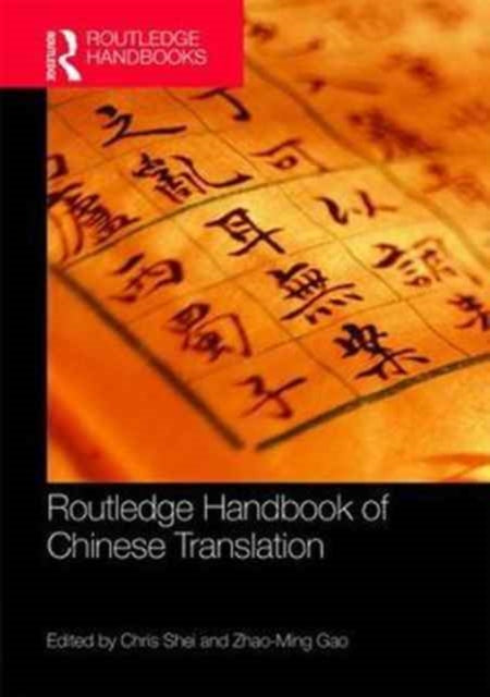 Book cover of: Routledge Handbook of Chinese Translation. By: Chris Shei