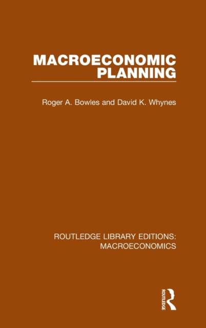 Book cover of: Macroeconomic Planning. By: Roger Bowles