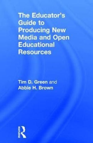 Educator's Guide to Producing New Media and Open Educational Resources