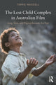 Book cover of: Lost Child Complex in Australian Film. By: Terrie Waddell