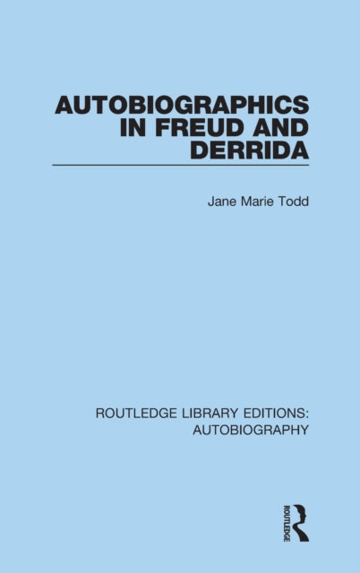 Book cover of: Autobiographics in Freud and Derrida. By: Jane Marie Todd