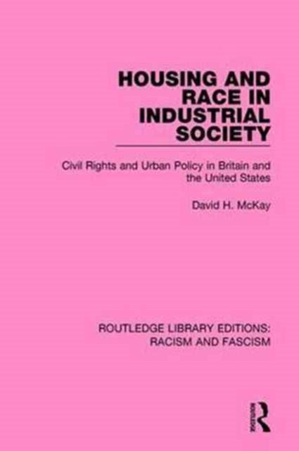 Book cover of: Housing and Race in Industrial Society. By: David H. McKay
