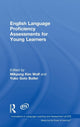 Book cover of: English Language Proficiency Assessments for Young Learners. By: Mikyung Kim Wolf