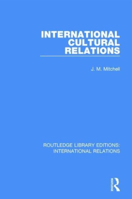 Book cover of: International Cultural Relations. By: J. M. Mitchell