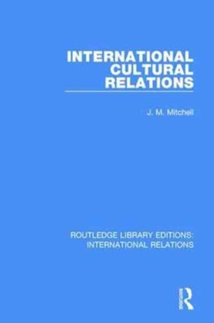 Book cover of: International Cultural Relations. By: J. M. Mitchell