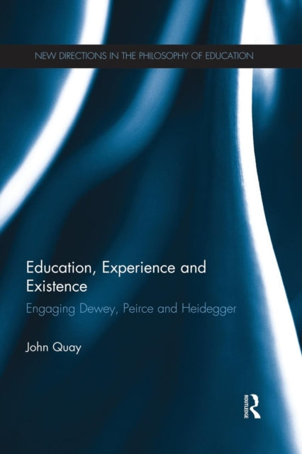 Book cover of: Education, Experience and Existence. By: John Quay