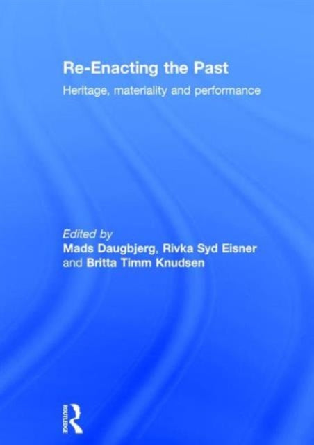 Book cover of: Re-Enacting the Past. By: Mads Daugbjerg