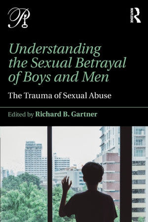 Understanding the Sexual Betrayal of Boys and Men