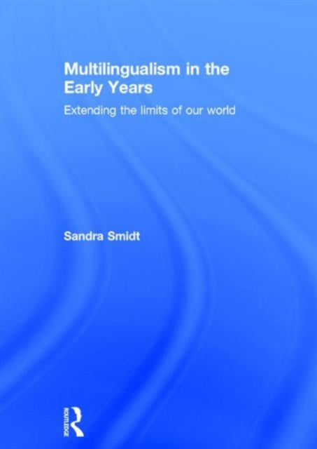 Book cover of: Multilingualism in the Early Years. By: Sandra Smidt